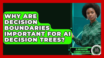 Why Are Decision Boundaries Important For AI Decision Trees? - AI and Machine Learning Explained