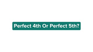 Perfect 4th or Perfect 5th | Ear Training Exercise