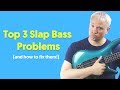 Top 3 Slap Bass Problems And How To Fix Them!