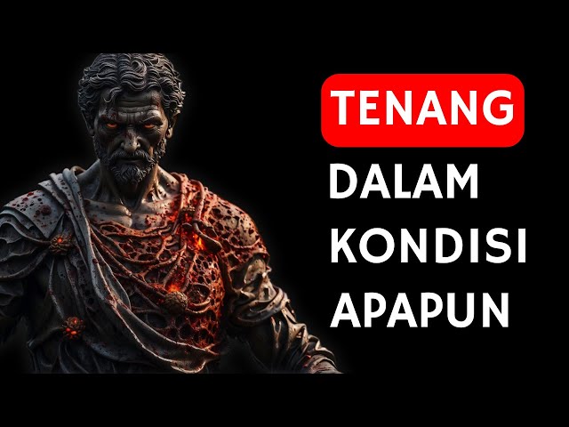 10 PELAJARAN dari STOIKISME untuk TETAP TENANG DI SEGALA KONDISI ┃Marcus Aurelius STOIKISME class=