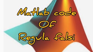 Matlab code of regula falsi (Numerical Analysis)