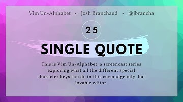 Vim Un-Alphabet 25: Single Quote