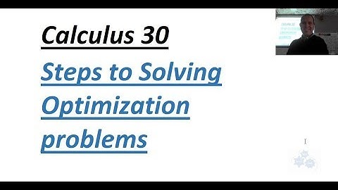 Calculus 30 4.4 Optimization Introduction and Steps to solving Optimization problems
