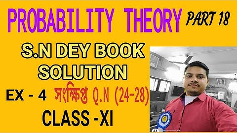 PROBABILITY THEORY (CLASS XI)//S.N DEY BOOK SOLUTION//PART 18
