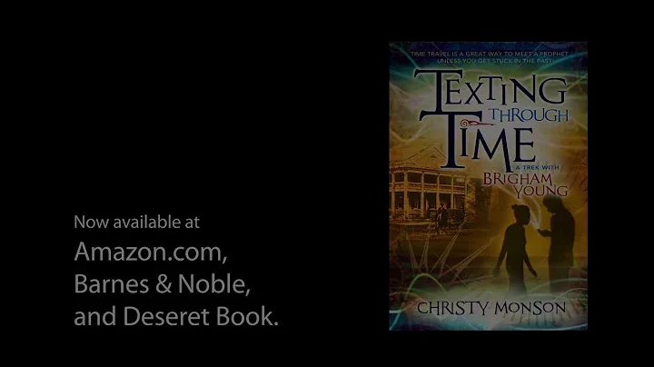 Texting Through Time BRIGHAM YOUNG - Book Trailer....