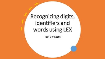 Lecture 18 Recognizing digits, identifiers and words using LEX​