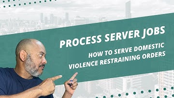 Process Server Jobs | How To Serve Domestic Violence Restraining Orders
