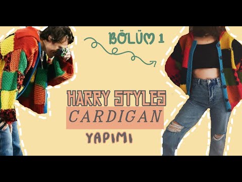 HARRY STYLES. CARDIGAN. YAPIMI BÖLÜM 1.