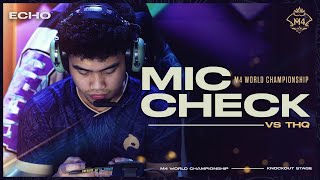 M4 MIC CHECK: Echo vs THQ Game 1