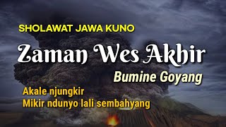 Sholawat Jawa Kuno || Zaman Wes Akhir Bumine Goyang
