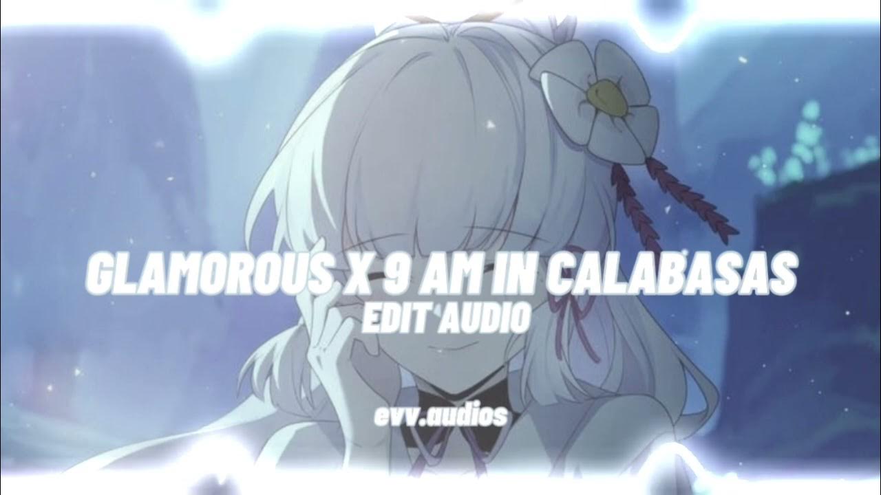 Glamorous x 9 am in calabasas [edit audio] YouTube