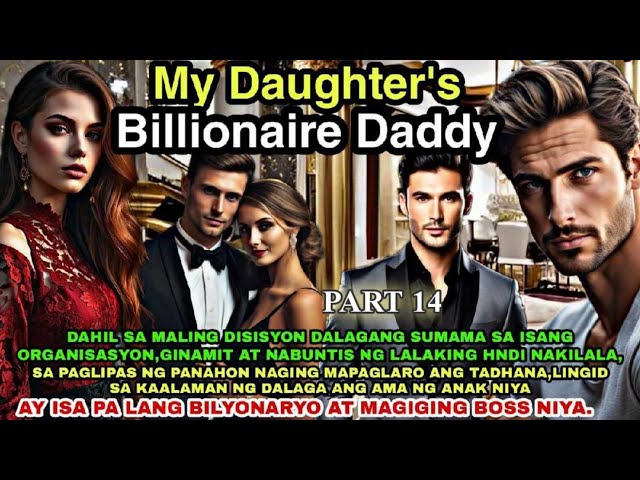 PART 14 | MY DAUGHTER'S BILLIONAIRE DADDY | RAMHEYA TV class=