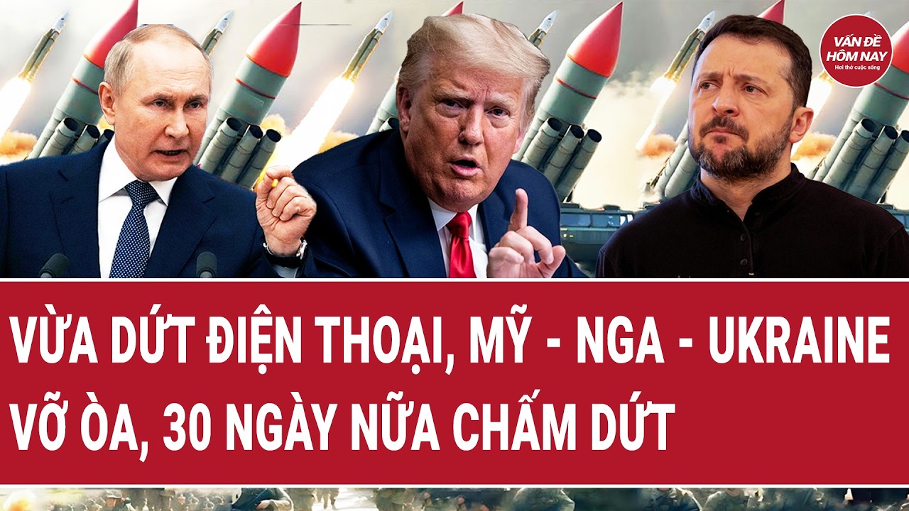 Bản tin thế giới 27/2: Vừa dứt điện thoại, Mỹ - Nga - Ukraine vỡ òa, 30 ngày nữa chấm dứt?