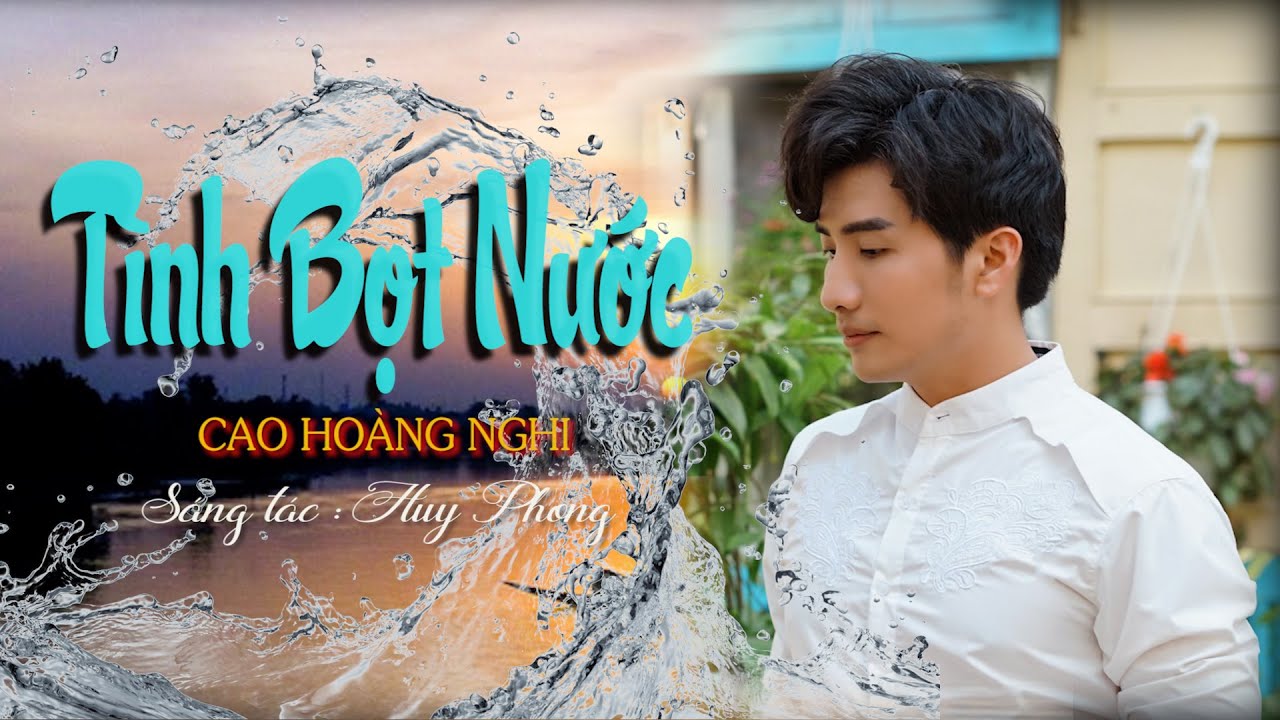 TÌNH BỌT NƯỚC | CAO HOÀNG NGHI | MV OFICIAL