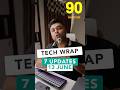 90 Sec 7 MAJOR Tech Wraps 13 June #shorts #tech