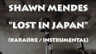 SHAWN MENDES - LOST IN JAPAN (KARAOKE / INSTRUMENTAL)