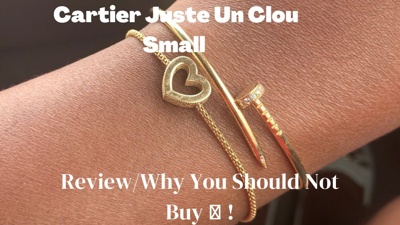 Cartier Juste Un Clou (Small)|Why You Should Not Buy ✋🏾 