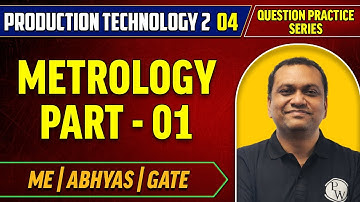 Production Technology 2 - 04 | Metrology Part - 01 | Question Practice Series | Abhyas | ME
