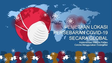5. Pemetaan lokasi persebaran covid 19 secara global - Implementasi WebGis Menggunakan CodeIgniter