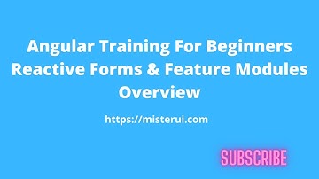Angular Training for beginners | ReactiveForms Module, Feature Modules