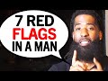 7 Relationship RED FLAGS IN MEN You Should NEVER Ignore! | Stephan Speaks