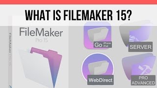 What is FileMaker? | FileMaker Pro 15 News  | FileMaker Pro 15 Videos | FileMaker 15 Training