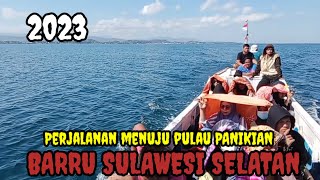 Perjalanan menuju pulau PANNIKIANG Kab.BARRU