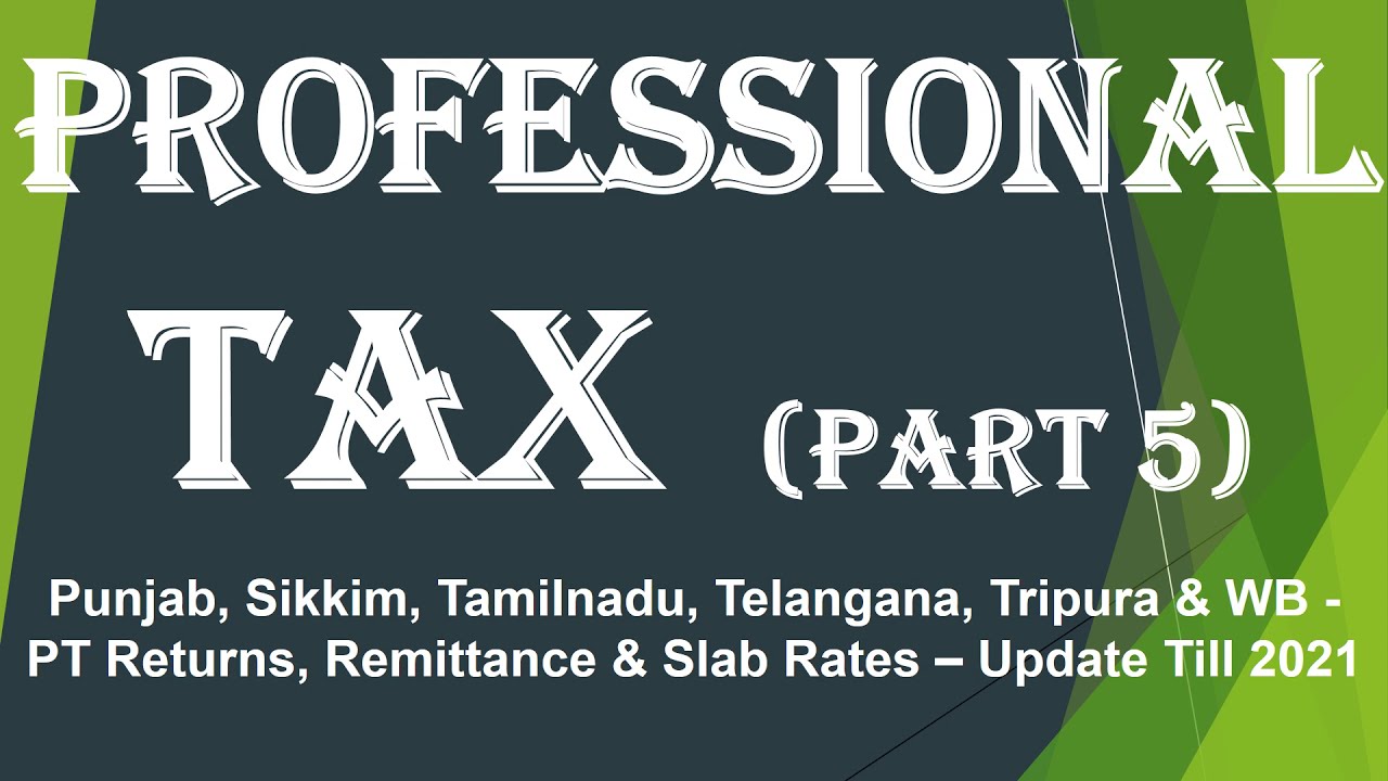 Professional Tax Punjab, Sikkim, TN, Telangana, Tripura & WB Returns