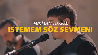 Ferman Akgül - İstemem Söz Sevmeni