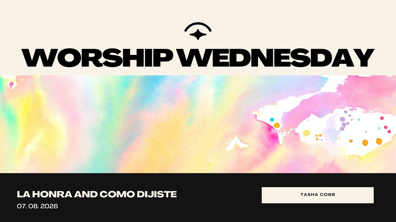 WORSHIP WEDNESDAY | July 8th , 2025