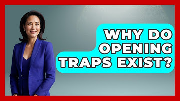 Why Do Opening Traps Exist? - The Chess Codex