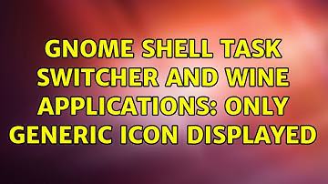 Ubuntu: Gnome Shell task switcher and Wine applications: only generic icon displayed