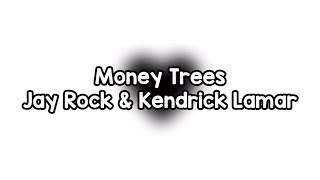 Money Trees By Jay Rock & Kendrick Lamar ( sped up + lyrics ) Resimi