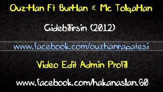Ouz-Han Ft Burhan & Mc-TolqaHan - Gidebilirsin 2012 Resimi