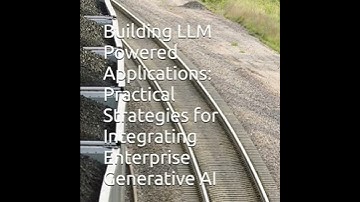 Building LLM Powered Applications: Practical Strategies for Integrating Enterprise Generative AI