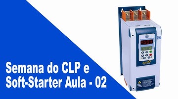 Semana do CLP e Soft-Starter - Aula 02