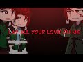 Lay all your love on me  demon king tanjiro au kny  gacha club