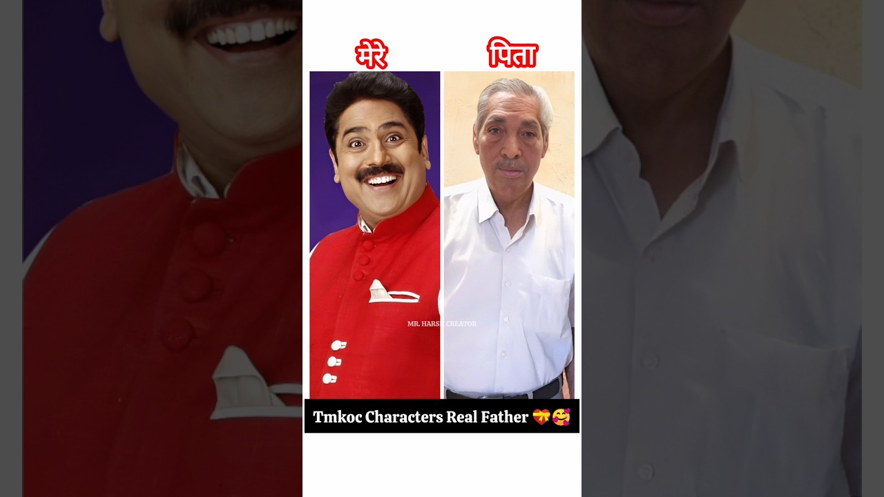 Tmkoc Characters Real Life Father 🥰💝🔥 