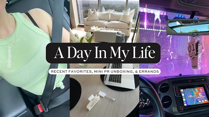 DAY IN MY LIFE: Recent Favorites, Mini PR Unboxing...