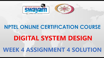 Digital System Design | NPTEL | Week 4 | Assignment 4 Solution | Jan2021
