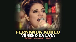 Fernanda Abreu - Veneno da Lata (Samba na Gamboa - 2016)