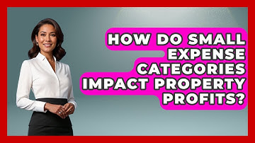 How Do Small Expense Categories Impact Property Profits? - Mastering Property Management