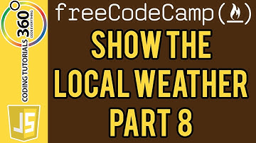 Show the Local Weather Project Part 8: Free Code Camp