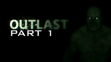 Outlast Walkthrough - Part 1 HD No Commentary