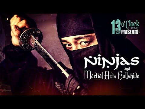 Episode 158 - Ninjas and Martial Arts Bullshido