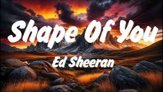 Ed Sheeran - Shape of You (Lyrics), Lady Gaga, Bruno Mars Die With A Smile, Lana Del Rey, Miley Cyru