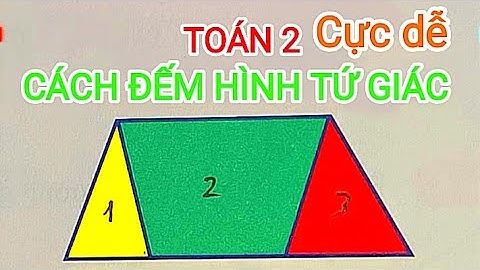 Cách đếm hình tứ giác lớp 2 cực dễ