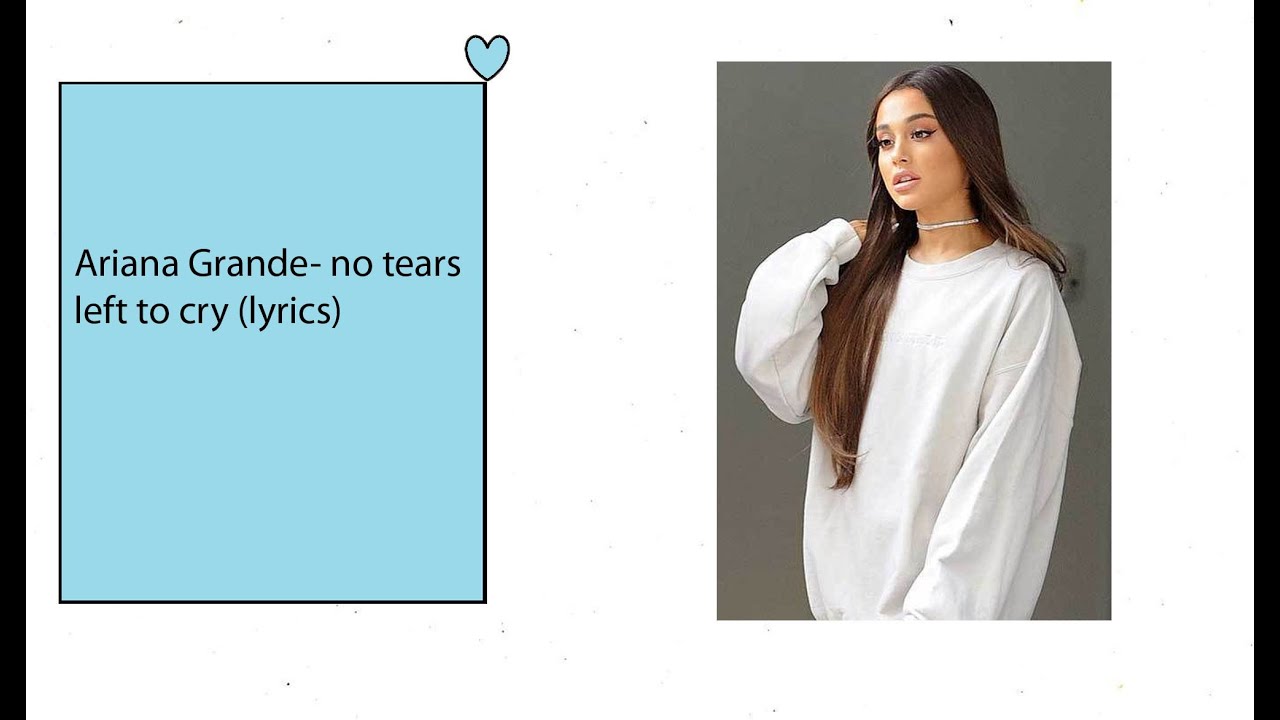 Ariana Grande-No tears left to cry (lyrics) - YouTube