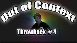 Out of Context Throwback #4