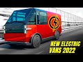 10 New All-Electric Vans of 2022 Listed w/ Technical Data & Estimated Ranges